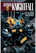 Batman Knightfall: Krucjata Mrocznego Rycerza. Tom 3