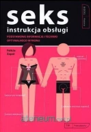 Instrukcja obsługi. Seks - Felicia Zopol ⚫ DARMOWA DOSTAWA od 299zł ⚫ DYSKRETNA PRZESYŁKA 24H Z POLSKI ⚫