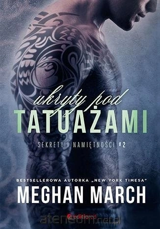 Sekrety i namiętności Tom 2 Ukryty pod tatuażami - Meghan March ⚫ DARMOWA DOSTAWA od 299zł ⚫ DYSKRETNA PRZESYŁKA 24H Z POLSKI ⚫